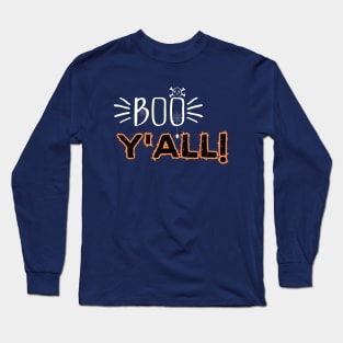 Boo Y'all! - Humorous Halloween Celebration Saying Gift Idea Long Sleeve T-Shirt